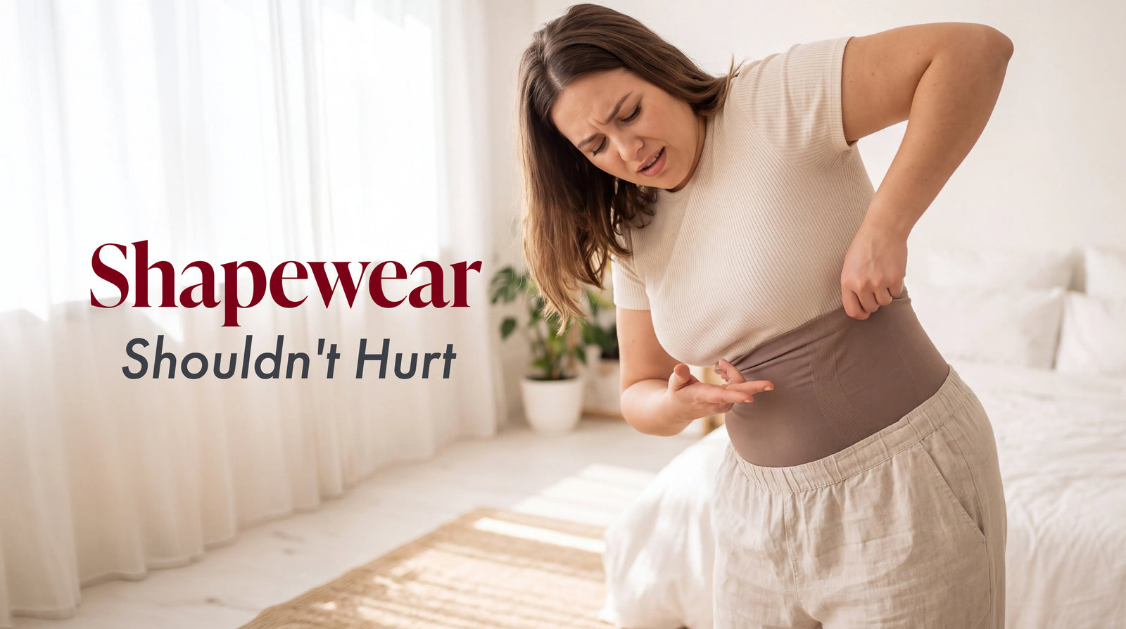 Why Your Shapewear Hurts: Common Mistakes and Easy Fixes